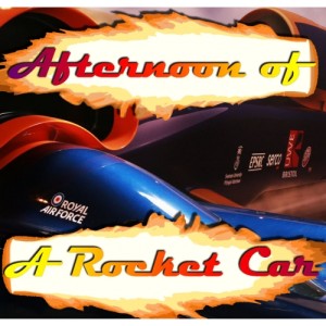 Afternoon Of A Rocket Car Title 500x500 300x300