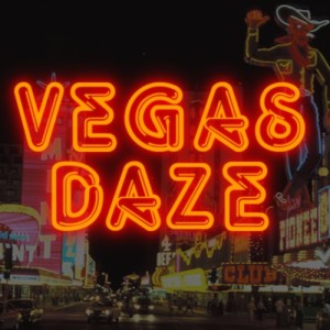 Vegas Daze Title 500x500 300x300